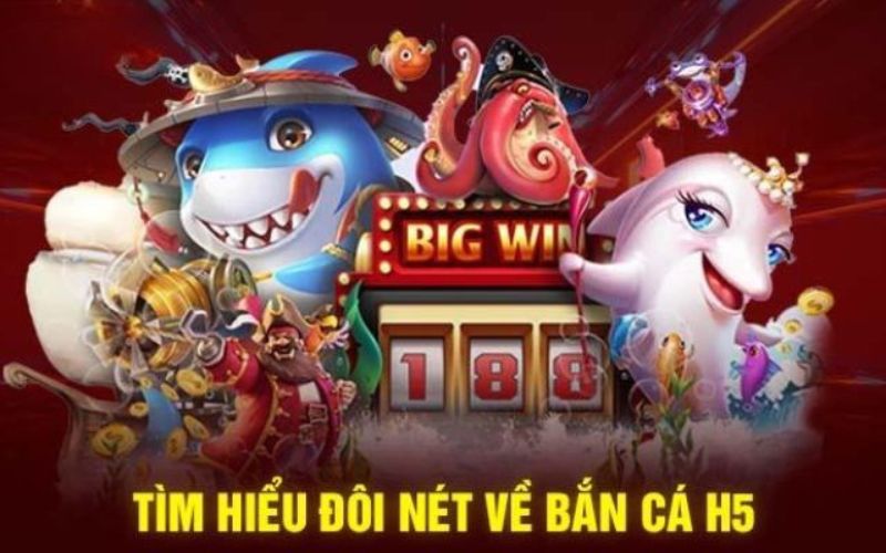 Bắn cá H5 là gì