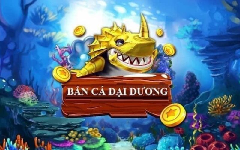 Bắn cá Đại Dương