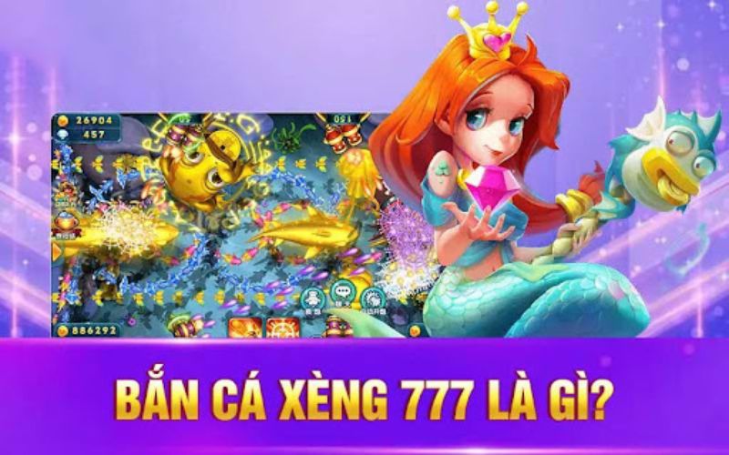 Bắn cá xèng 777 là gì